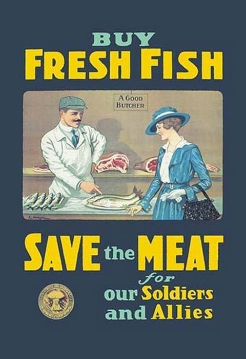 Buy Fresh Fish - Save the Meat for our Soldiers and Allies - Art Print