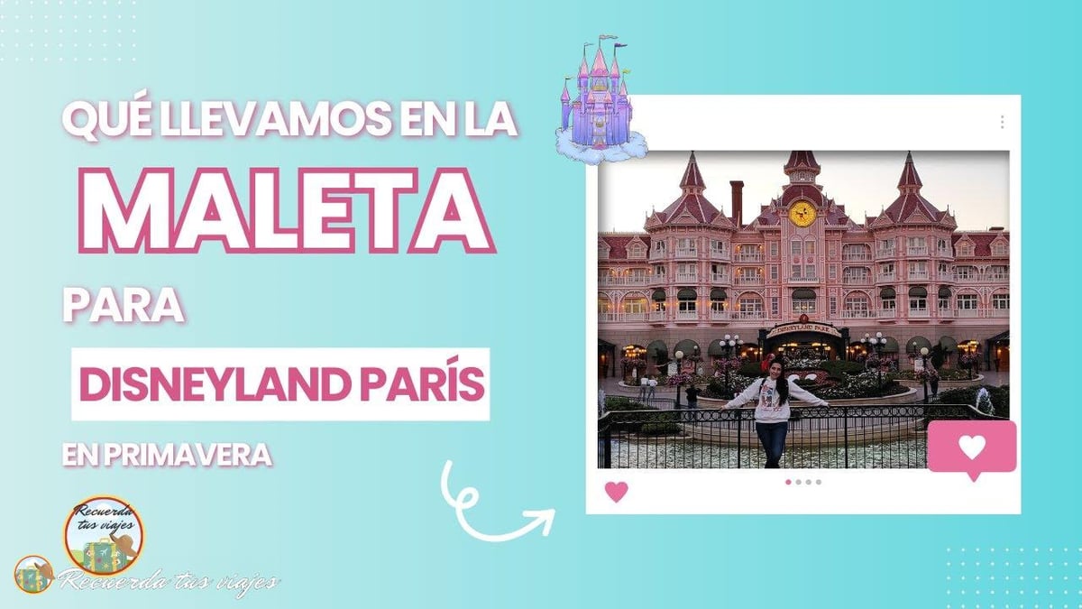 Lee más sobre el artículo Qué llevamos en la Maleta A Disneyland París en Junio