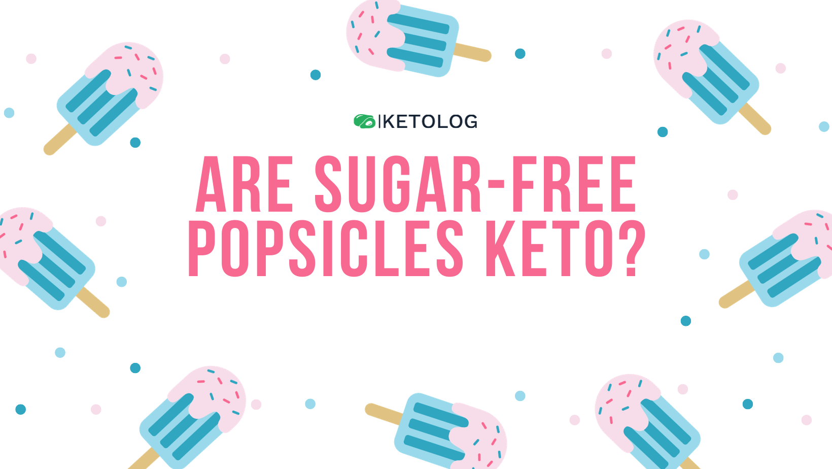 Are Sugar-Free Popsicles Keto Friendly