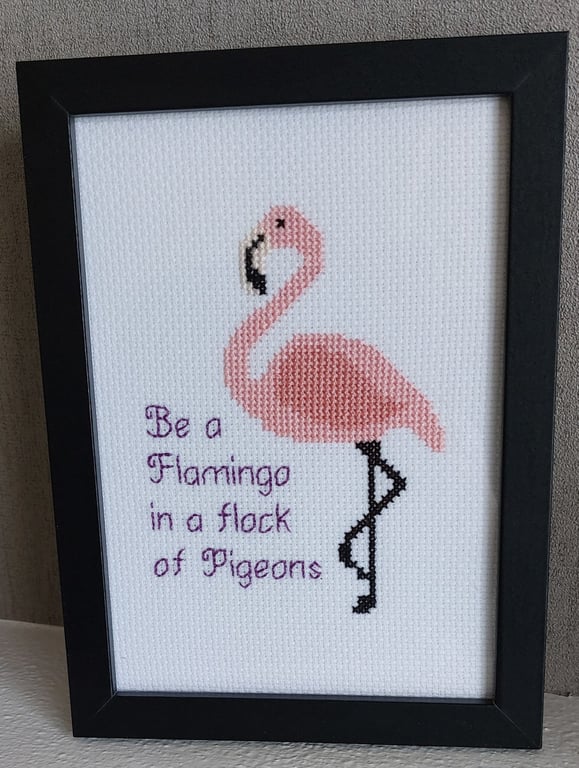 Be a Flamingo in a Field of Pigeons – Handmade Framed Cross Stitch 5x7
