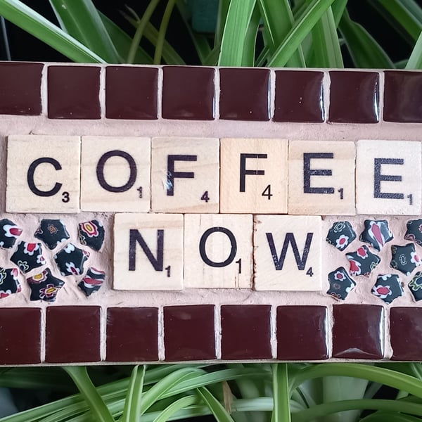 COFFEE NOW Mosaic Plaque for office or home.