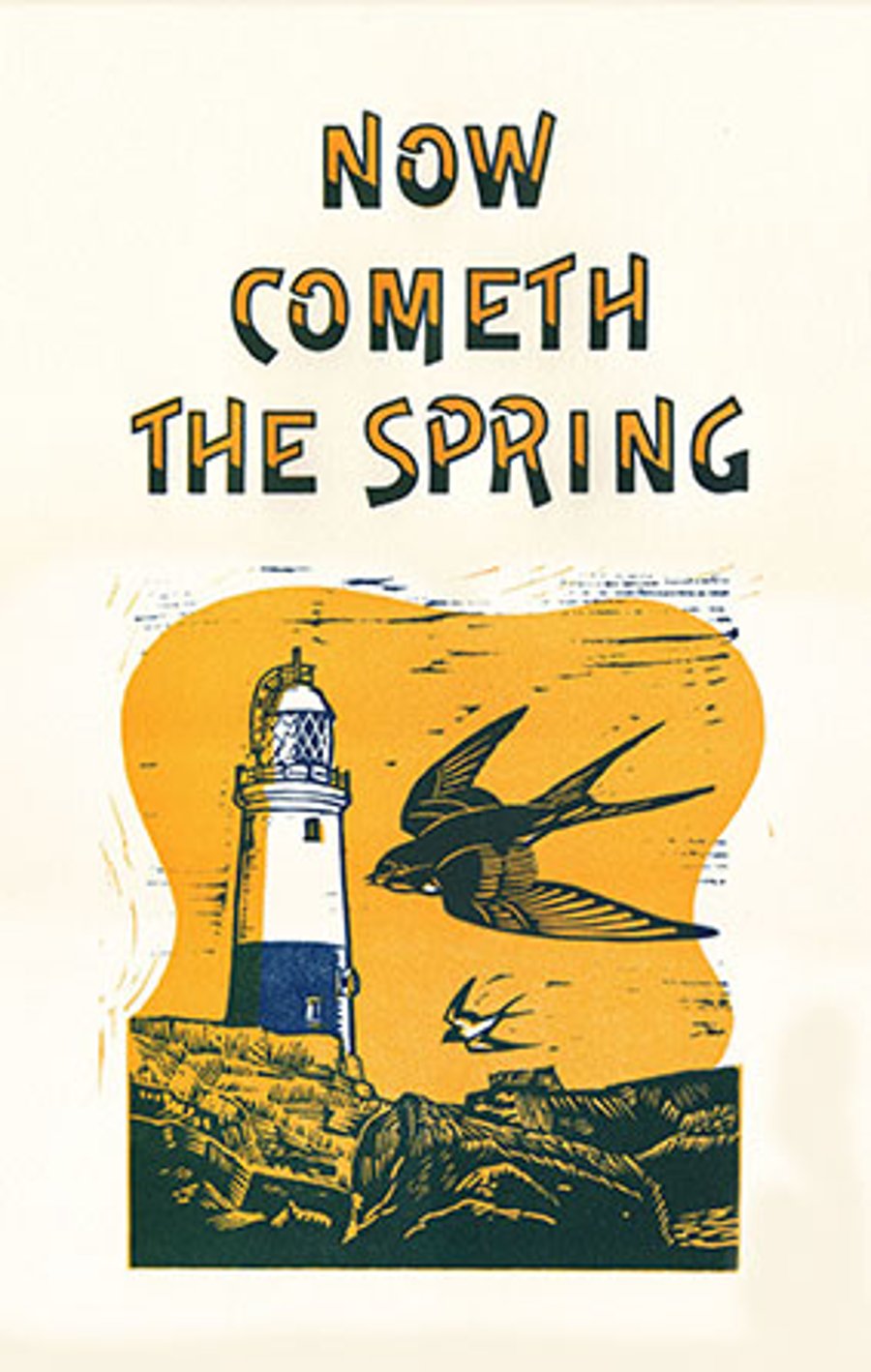 “Now Cometh The Spring” Letterpress and Lino-cut poster.