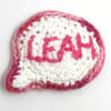 Reserved for Leah  Name Tag