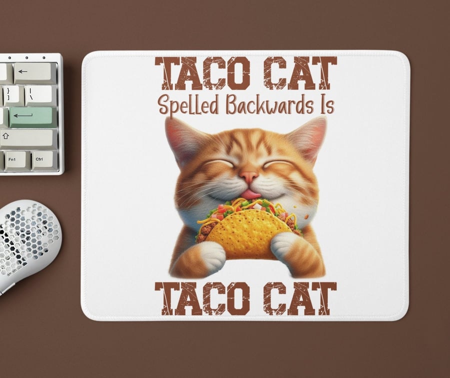 Taco Cat printed Mouse MatPad home office, desktop, laptop funny print gift
