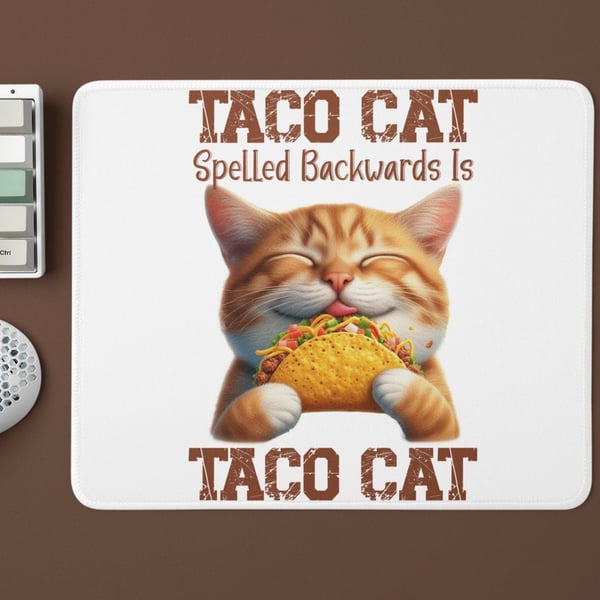 Taco Cat printed Mouse MatPad home office, desktop, laptop funny print gift