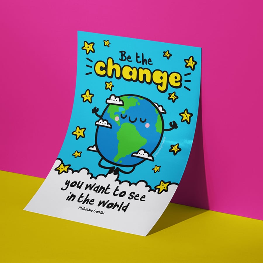 Be the change you want to see in the world peaceful world art print