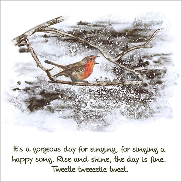 Quotation Greetings Card "It's a gorgeous day for singing"