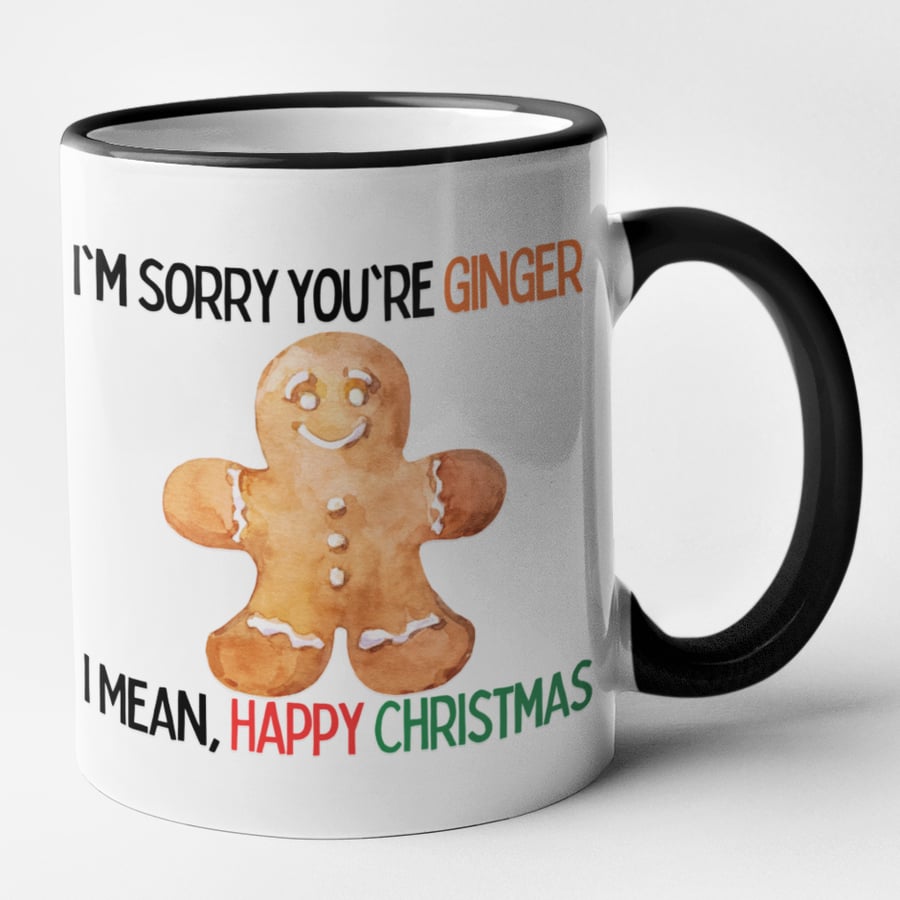 I'm Sorry You're Ginger Christmas Mug - Funny Novelty Christmas Mug Gift