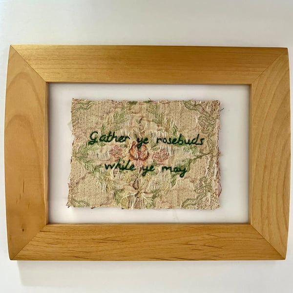 'Gather ye rosebuds while ye may' Hand embroidered vintage quilt art