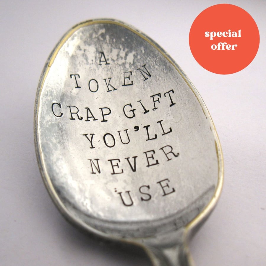 Token cr-p gift you'll never use, handstamped long handled spoon