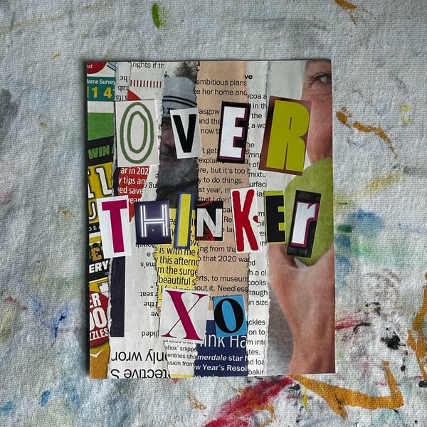 Collage- Over Thinker xo