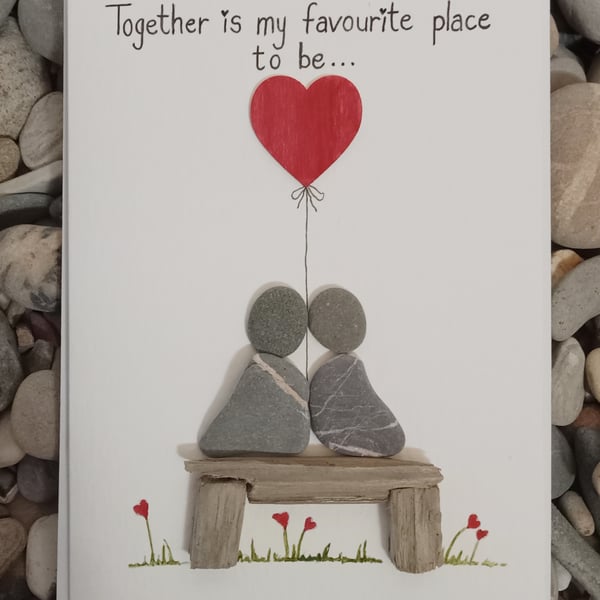 Together is my favorite place to be, Valentines day pebble art card