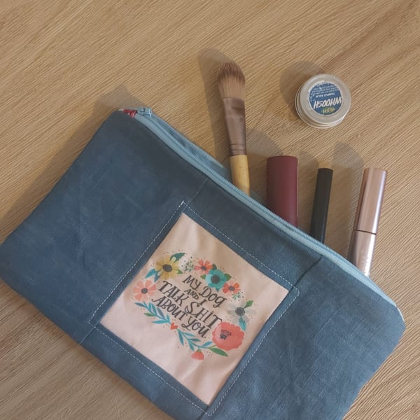 me and my dog talk s--t about you make up bag 