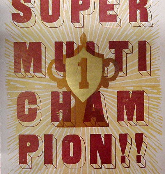 "Super Multi Champion" Letterpress & Lino-Cut Poster. 