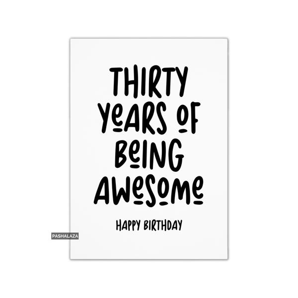 Funny 30th Birthday Card - Novelty Age Thirty Card - Being Awesome