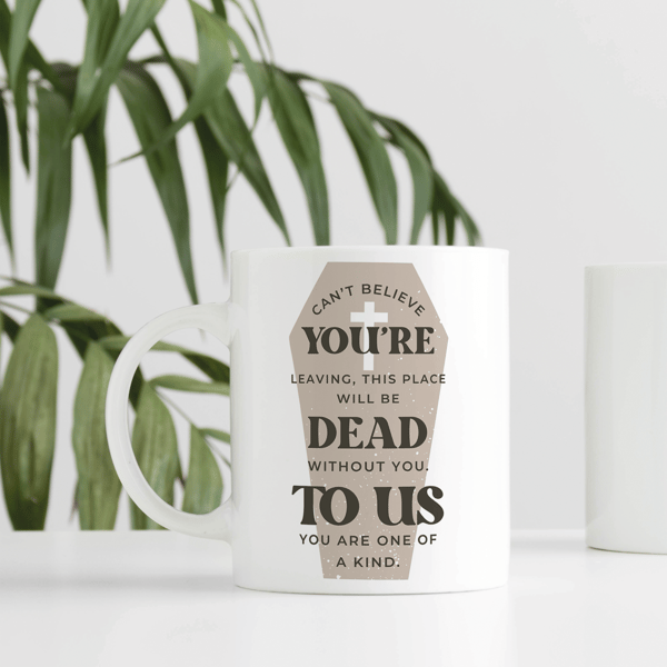 Dead To Us - Coffin Mug: Funny Leaving Gift For Work Colleague, Joke Gift