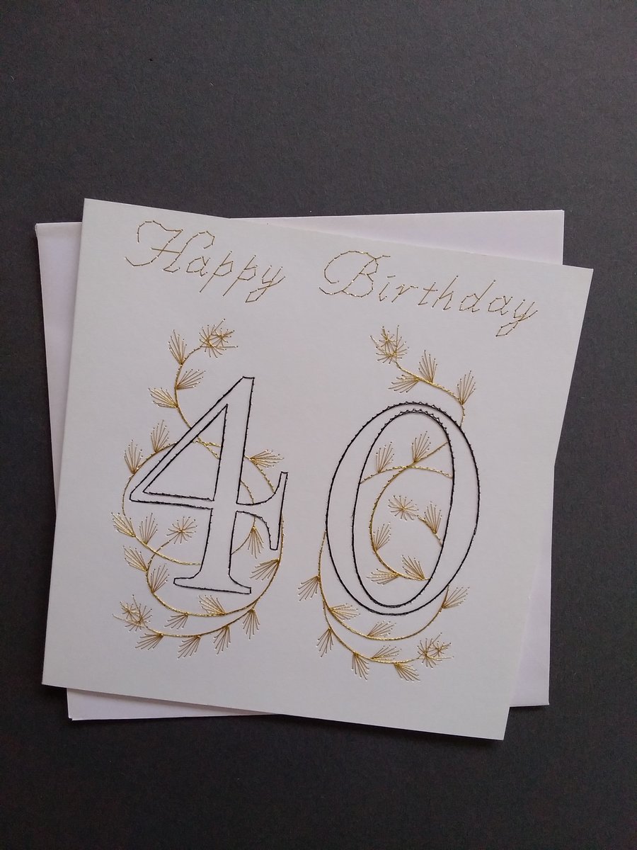Hand Embroidered 40th Birthday Card.