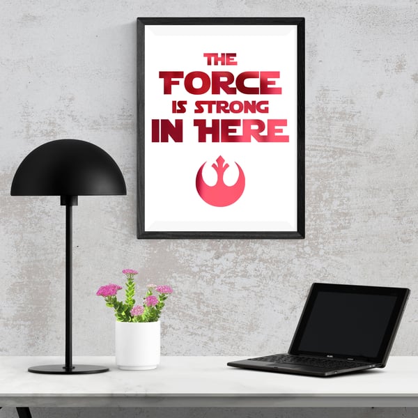 Star Wars The Force is Strong in Here Foil Print