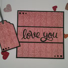 Love You - Anniversary, Valentine’s or Wedding Ribbon Embossed Card