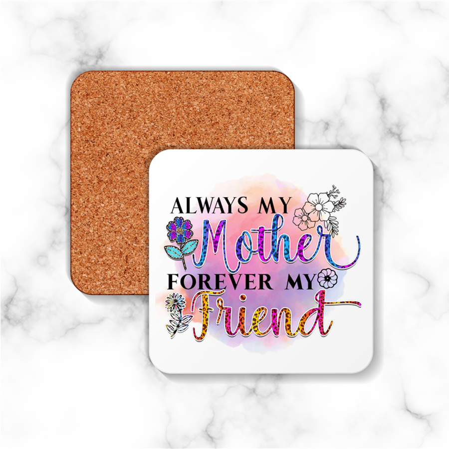 9cm square coaster - Always my mother Forever my friend - sublimated