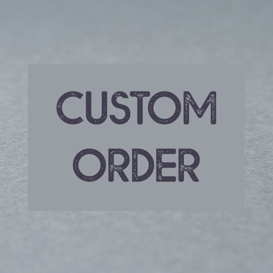 Custom Order For Ayse