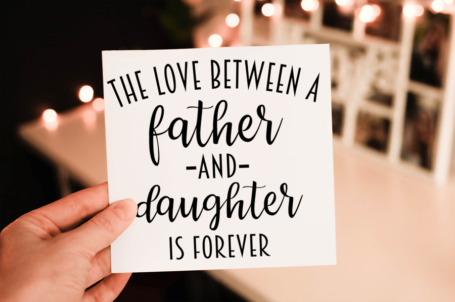 The Love Between A Father & Daughter Father's Day Card, Card for Dad