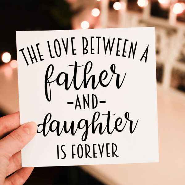 The Love Between A Father & Daughter Father's Day Card, Card for Dad