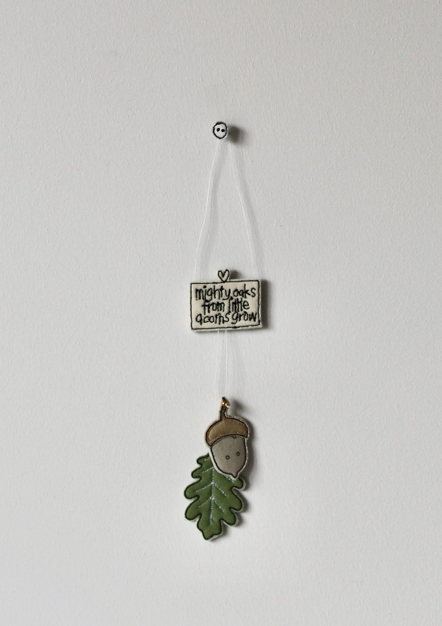 'Mighty Oaks from Little Acorns Grow' - Hanging Decoration