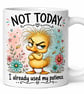 Not Today—I've Already Used My Patience! Funny Grumpy Duck 11oz Mug