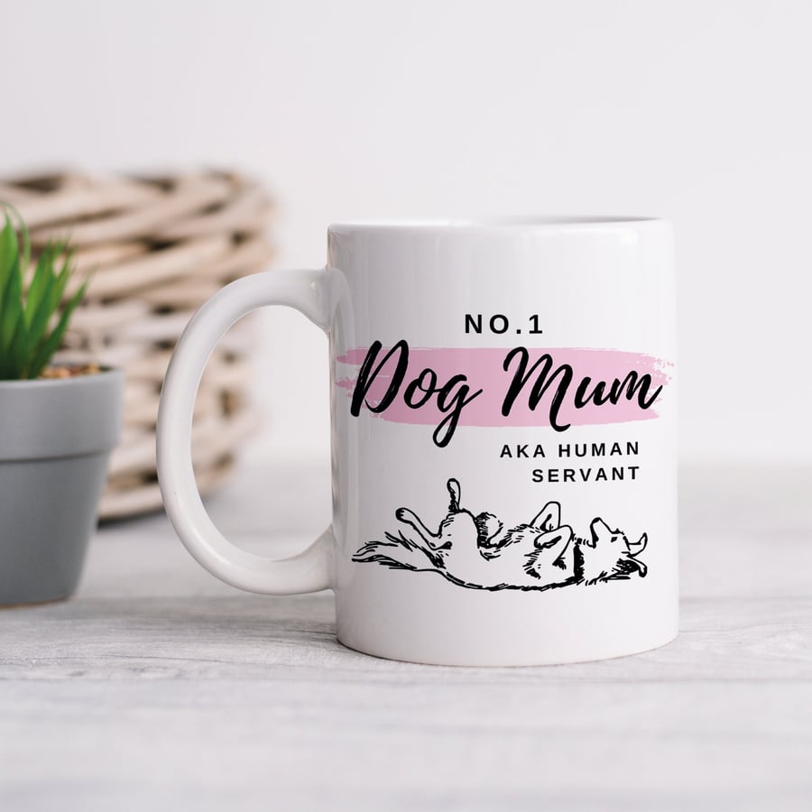Dog Mum Mug - Funny Dog Mum Human Servant Mug For Her Dog Lover Puppy Fur Baby
