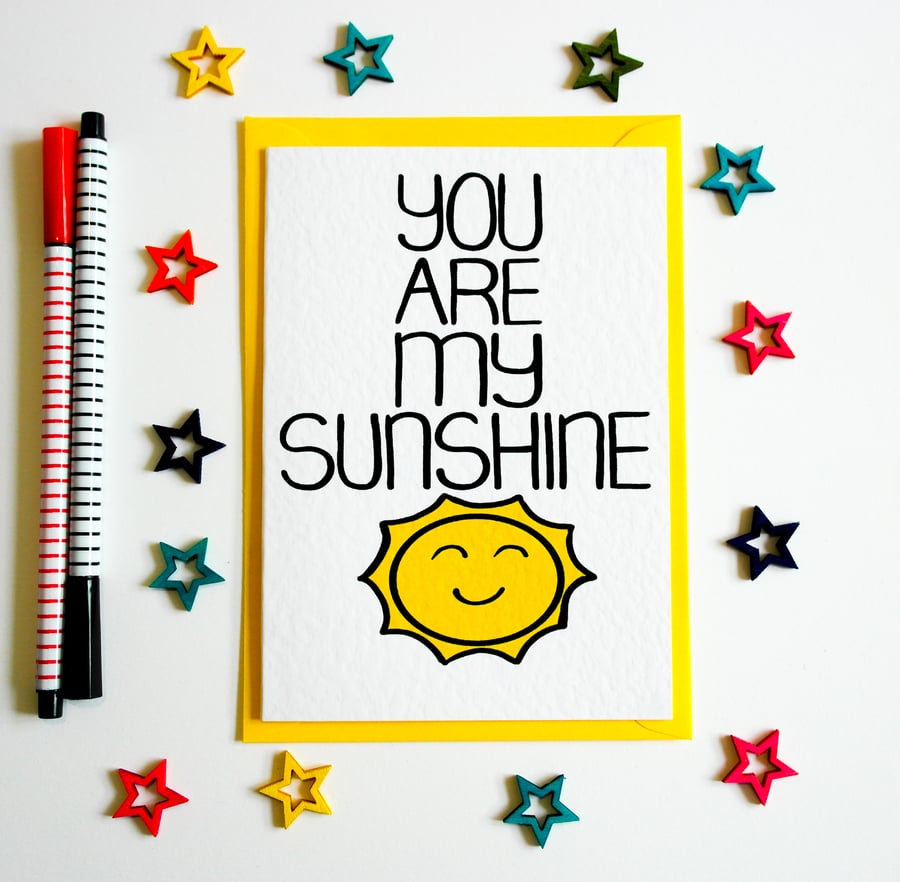 You Are My Sunshine, Birthday, Friend, Just Because Card