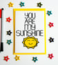 You Are My Sunshine, Birthday, Friend, Just Because Card - Image 1