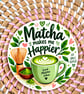 Matcha Makes Me Happier Wooden Coaster – Cute Matcha Tea Design – Handmade Green