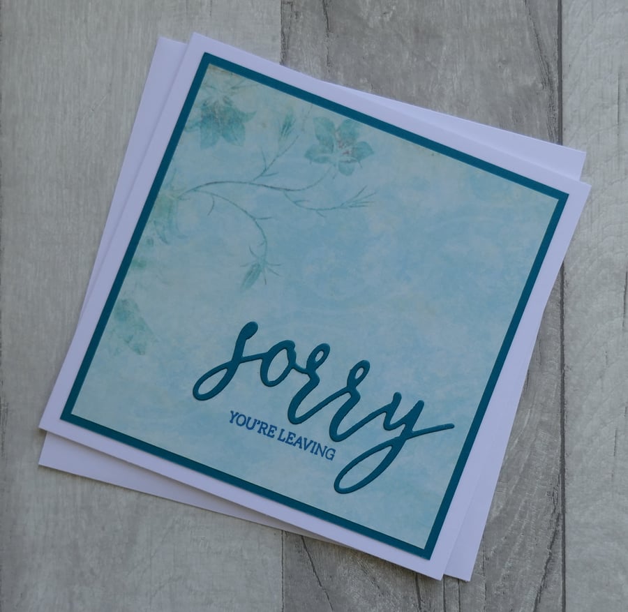Turquoise Floral 'Sorry You're Leaving' - Greetings Card