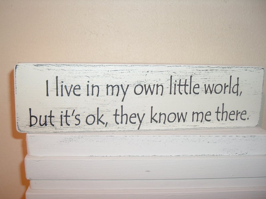 Shabby chic i live in my own little world phrase plaque sign