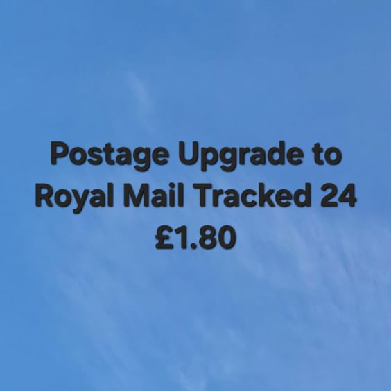 Postage Upgrade to Royal Mail Tracked 24