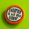 Swearing is big and clever. Pin badge, pocket pebble, magnet or keyring.