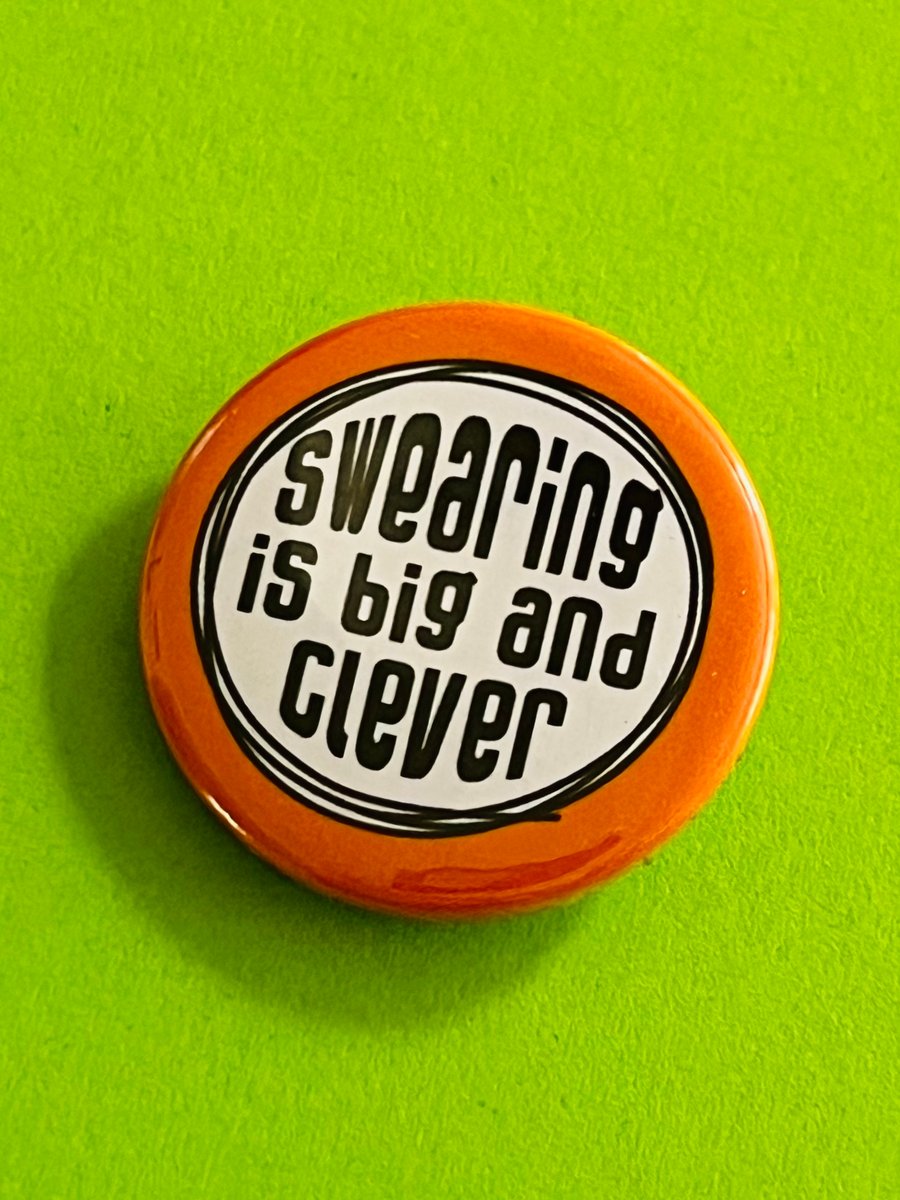 Swearing is big and clever. Pin badge, pocket pebble, magnet or keyring.
