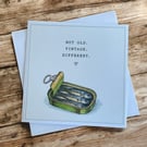 Funny Sardine Tin Birthday Card. Handmade Humorous Birthday Card. 