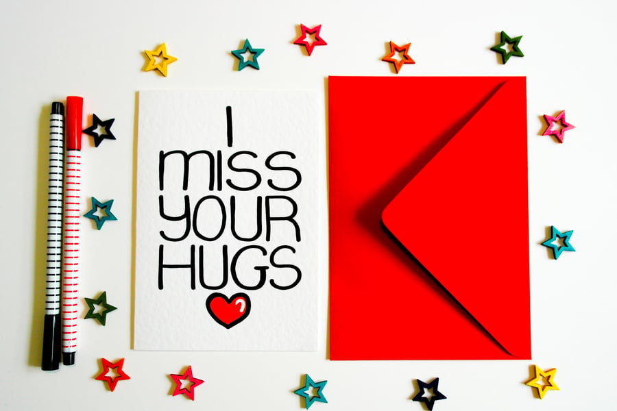 I Miss Your Hugs Handmade Printed Card to say you miss their love from afar 