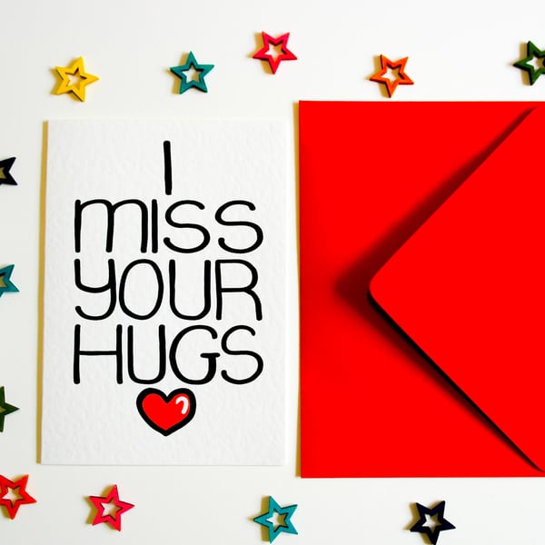 I Miss Your Hugs Handmade Printed Card to say you miss their love from afar 