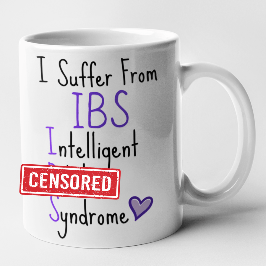 Novelty Rude Mug I Suffer from IBS - Intelligent B..ch Syndrome funny Mug 
