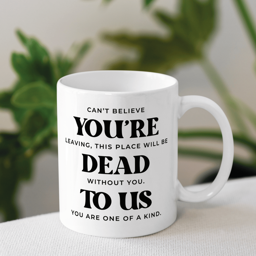 Dead To Us - Classic Mug: Funny Leaving Gift For Work Colleague, Joke Gift