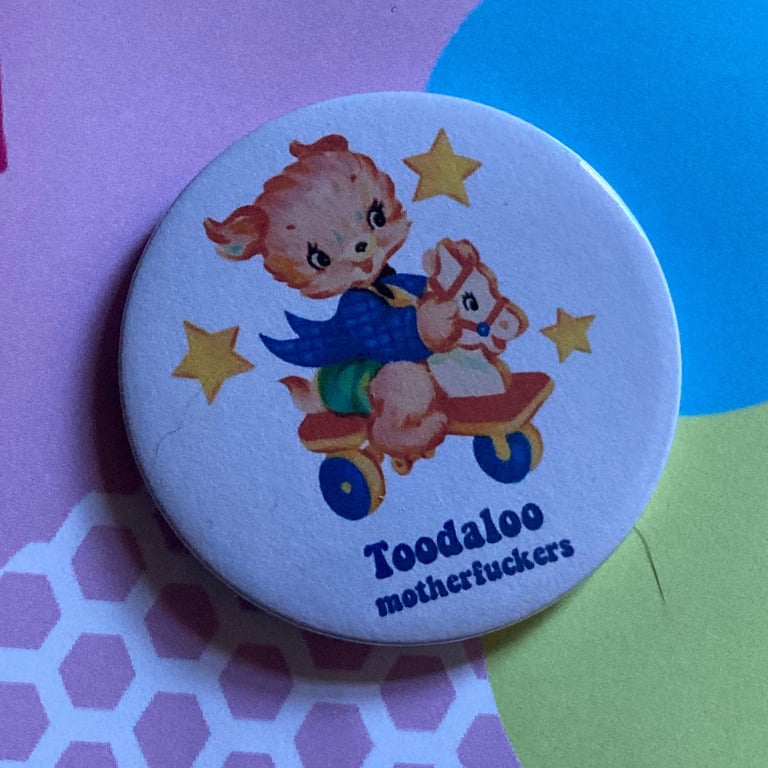 Sweary Vintage mash-up pin badge - Toodaloo motherfckers