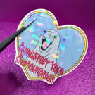 Neil The Seal 'Disrespect Your Surroundings' Holo Shatter Heart Shaped Sticker