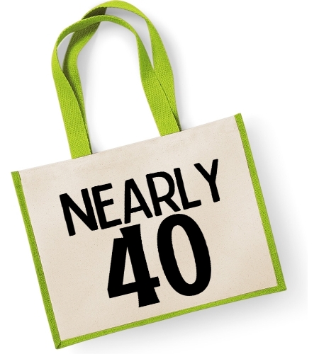 Nearly 40 Funny Birthday Large Eco Friendly Jute Shopper Canvas Lunch Bag 