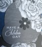 Birthday Card - Monchrome Roses - Have A Fabulous Day - Image 6