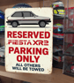 Ford Fiesta ST XR2 Reserved Parking Metal Sign Garage Gift Wall Decor