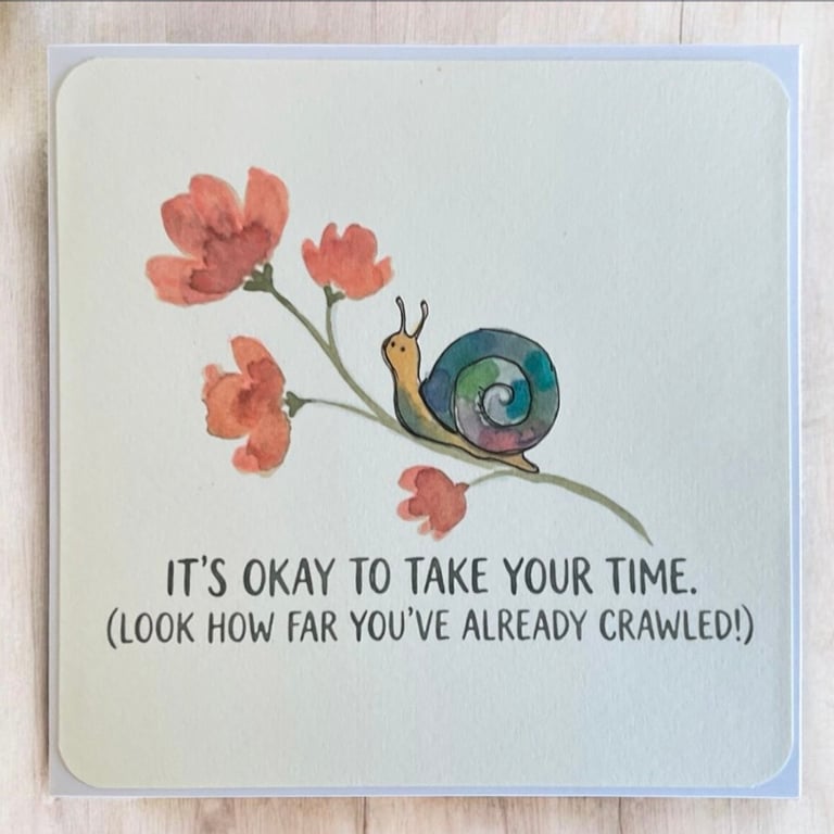 Snails Pace "It's Okay To Take Your Time" Card. Humorous Encouragement Card. 