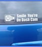Smile You’re on Dash Cam – Vinyl Car Decal  Bumper Sticker - Image 1